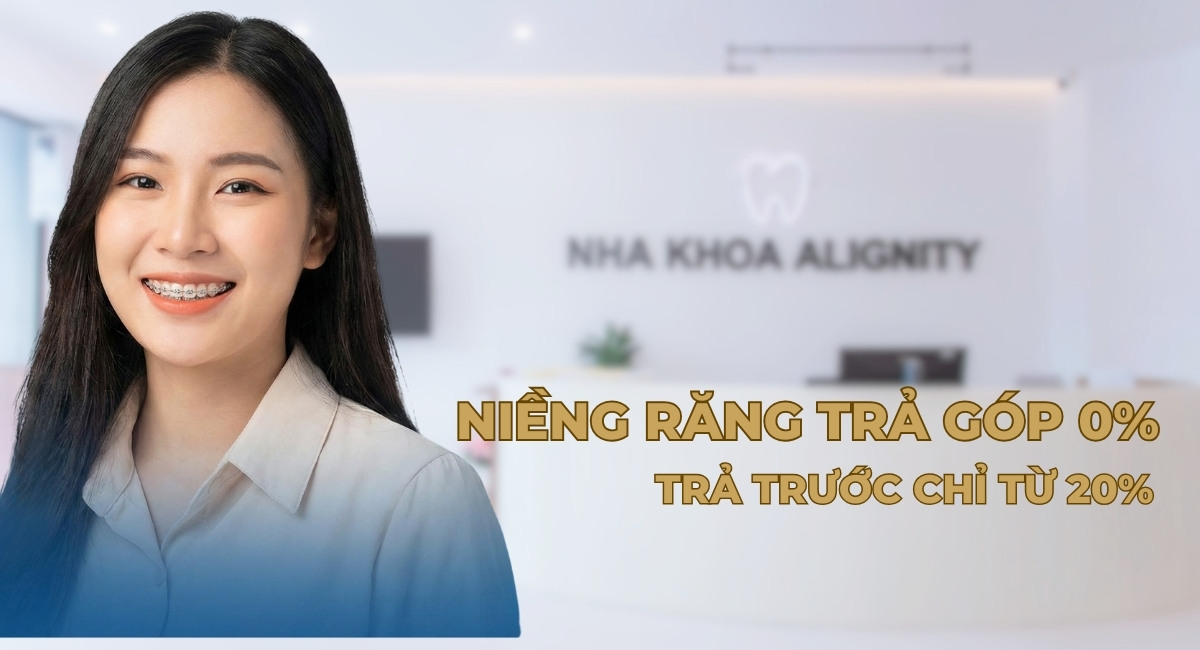 Niềng răng trả góp 0% lãi suất cho sinh viên và người đi làm tại nha khoa ALIGNITY.
