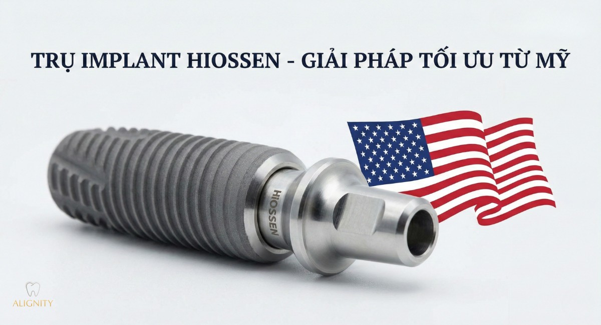Trụ Implant Hiossen chính hãng Mỹ tại nha khoa ALIGNITY.